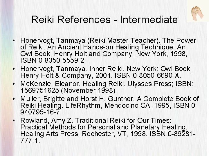 Reiki References - Intermediate • Honervogt, Tanmaya (Reiki Master-Teacher). The Power of Reiki: An Reiki References - Intermediate • Honervogt, Tanmaya (Reiki Master-Teacher). The Power of Reiki: An