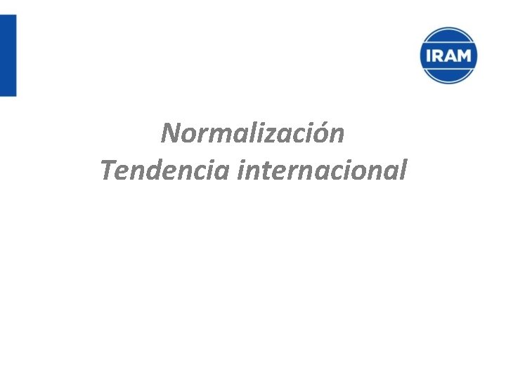 Normalización Tendencia internacional 
