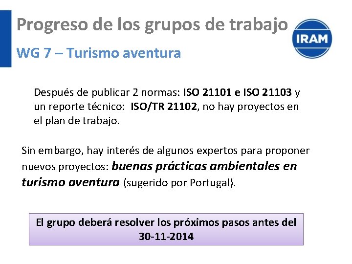 Progreso de los grupos de trabajo WG 7 – Turismo aventura Después de publicar