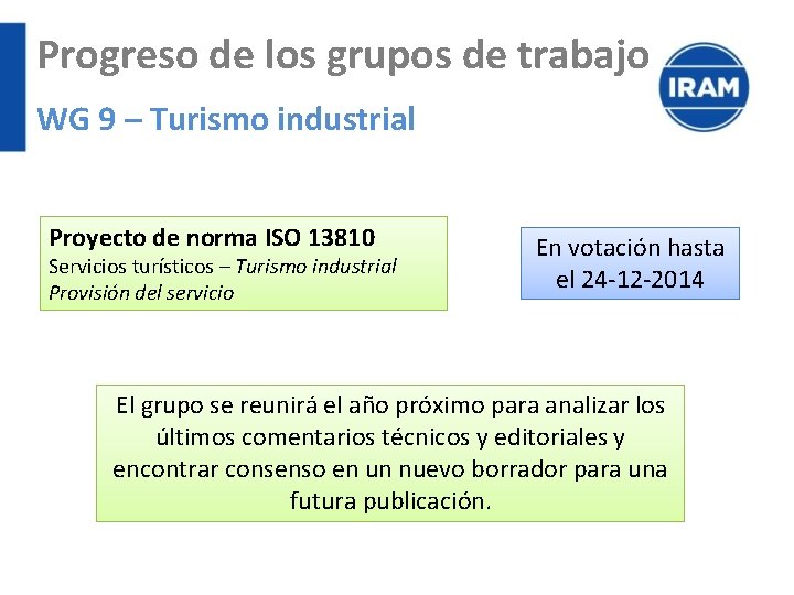 Progreso de los grupos de trabajo WG 9 – Turismo industrial Proyecto de norma