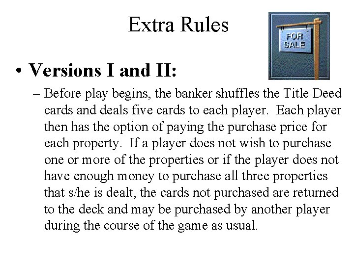 Extra Rules • Versions I and II: – Before play begins, the banker shuffles Extra Rules • Versions I and II: – Before play begins, the banker shuffles