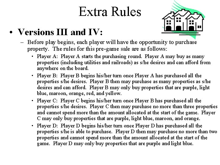 Extra Rules • Versions III and IV: – Before play begins, each player will Extra Rules • Versions III and IV: – Before play begins, each player will