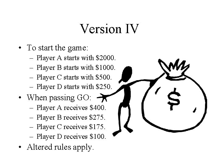 Version IV • To start the game: – – Player A starts with $2000. Version IV • To start the game: – – Player A starts with $2000.