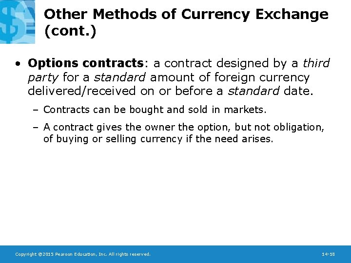 Other Methods of Currency Exchange (cont. ) • Options contracts: a contract designed by