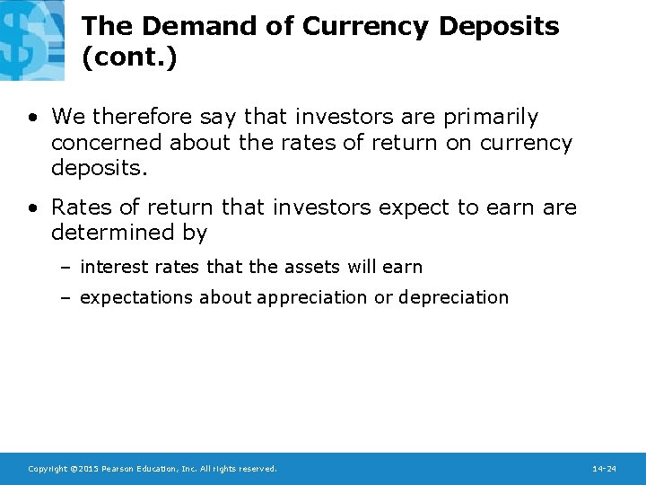 The Demand of Currency Deposits (cont. ) • We therefore say that investors are