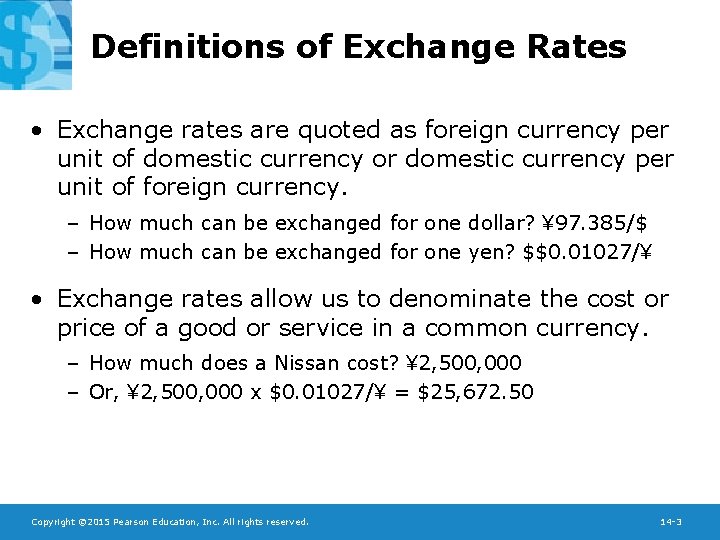 Definitions of Exchange Rates • Exchange rates are quoted as foreign currency per unit