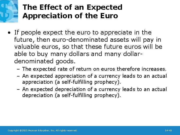 The Effect of an Expected Appreciation of the Euro • If people expect the