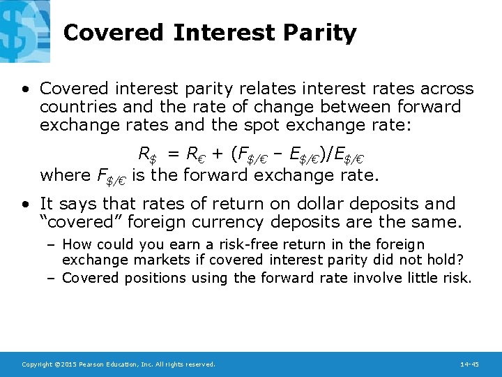 Covered Interest Parity • Covered interest parity relates interest rates across countries and the