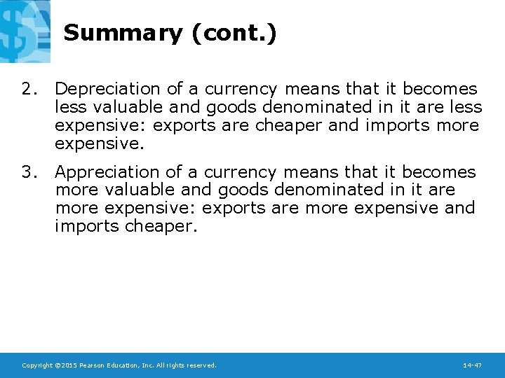 Summary (cont. ) 2. Depreciation of a currency means that it becomes less valuable