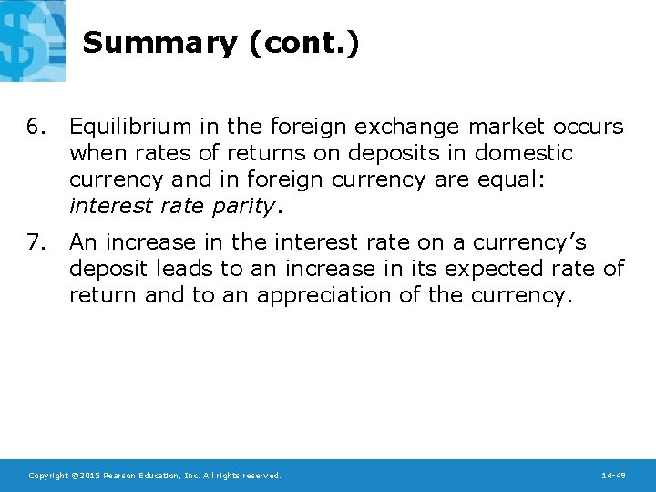 Summary (cont. ) 6. Equilibrium in the foreign exchange market occurs when rates of