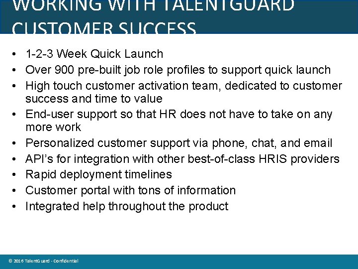 WORKING WITH TALENTGUARD CUSTOMER SUCCESS • 1 -2 -3 Week Quick Launch • Over