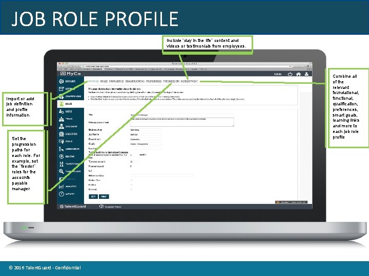 JOB ROLE PROFILE Include “day in the life” content and videos or testimonials from