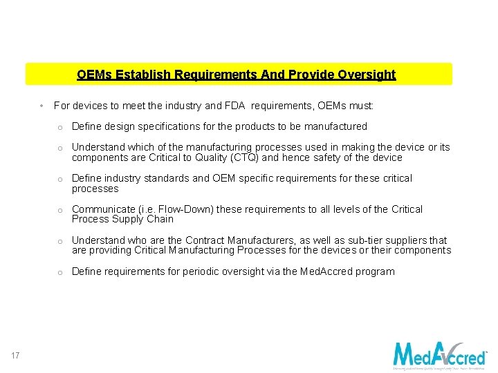 OEMs Establish Requirements And Provide Oversight • For devices to meet the industry and OEMs Establish Requirements And Provide Oversight • For devices to meet the industry and