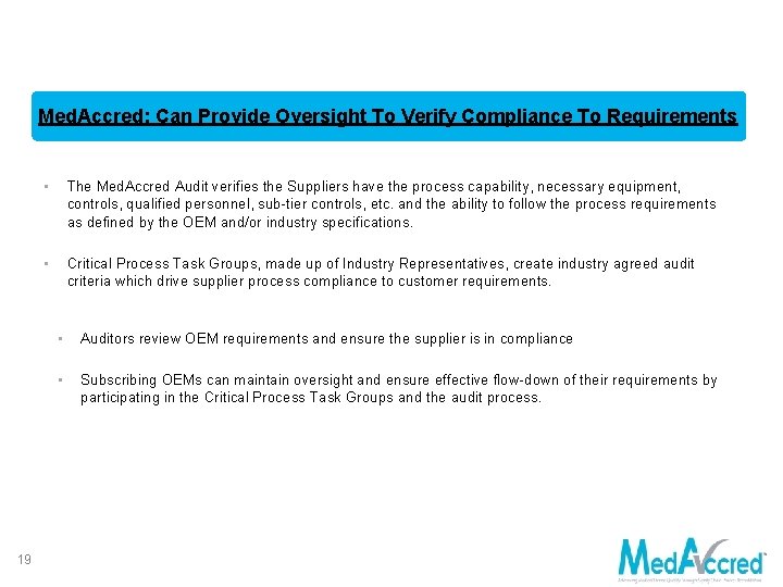 Med. Accred: Can Provide Oversight To Verify Compliance To Requirements • The Med. Accred Med. Accred: Can Provide Oversight To Verify Compliance To Requirements • The Med. Accred
