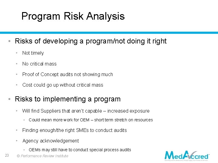Program Risk Analysis • Risks of developing a program/not doing it right • Not Program Risk Analysis • Risks of developing a program/not doing it right • Not