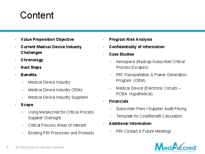 Content • Value Proposition Objective • Program Risk Analysis • Current Medical Device Industry Content • Value Proposition Objective • Program Risk Analysis • Current Medical Device Industry