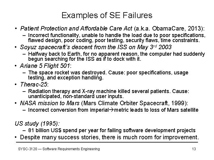 Examples of SE Failures • Patient Protection and Affordable Care Act (a. k. a.