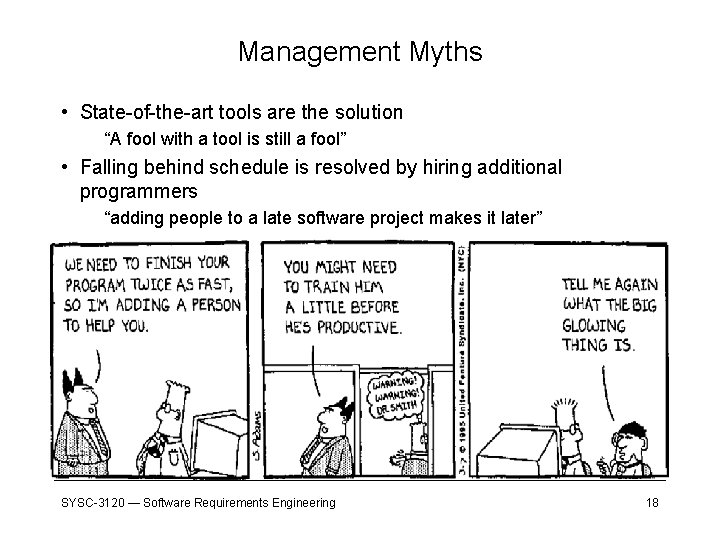 Management Myths • State-of-the-art tools are the solution “A fool with a tool is