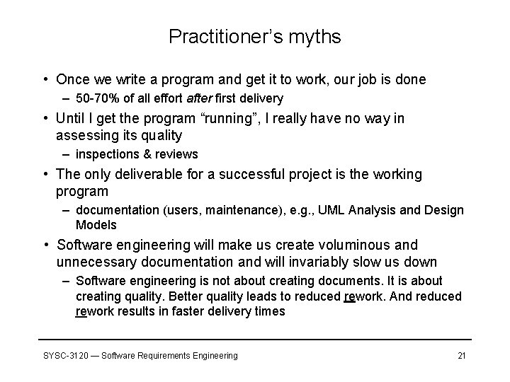 Practitioner’s myths • Once we write a program and get it to work, our