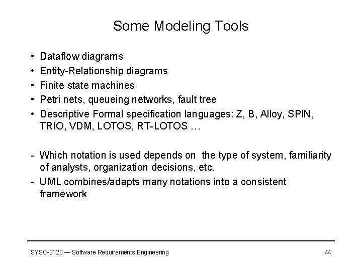 Some Modeling Tools • • • Dataflow diagrams Entity-Relationship diagrams Finite state machines Petri