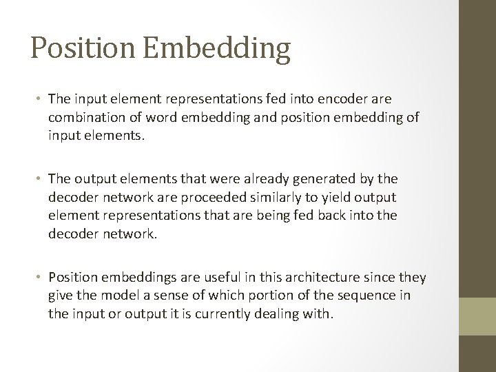 Position Embedding • The input element representations fed into encoder are combination of word