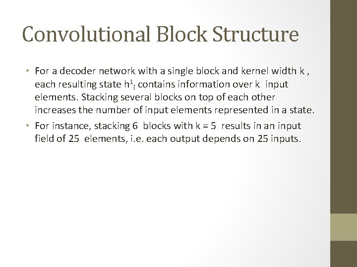 Convolutional Block Structure • For a decoder network with a single block and kernel