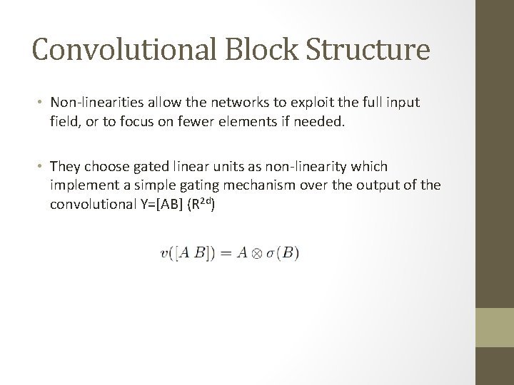 Convolutional Block Structure • Non-linearities allow the networks to exploit the full input field,