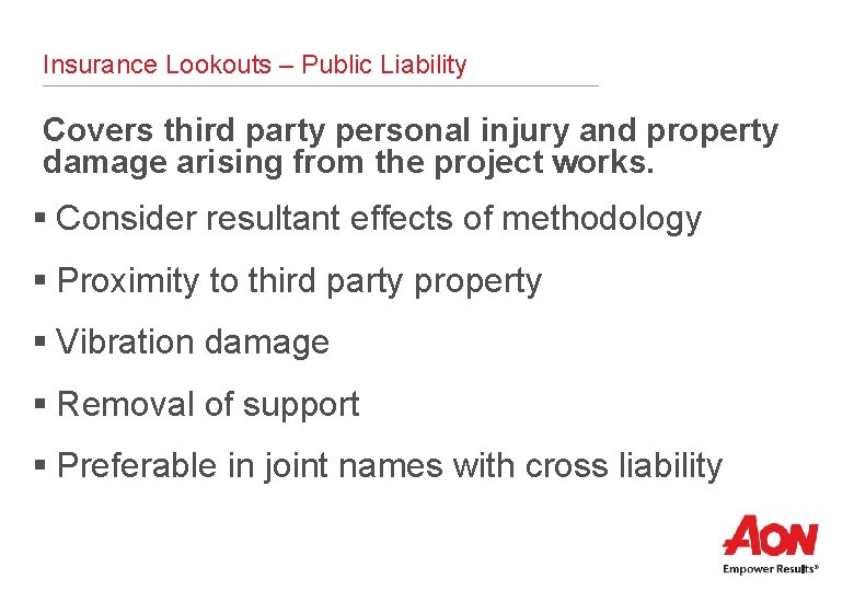 Insurance Lookouts – Public Liability Covers third party personal injury and property damage arising