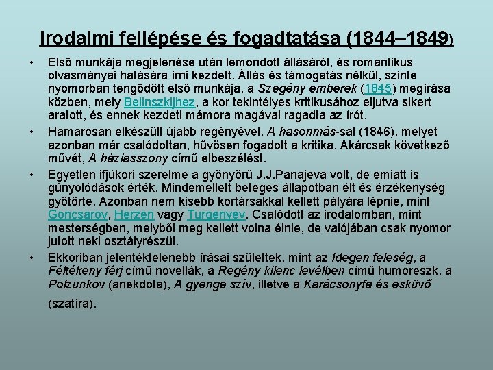 Irodalmi fellépése és fogadtatása (1844– 1849) • • Első munkája megjelenése után lemondott állásáról, Irodalmi fellépése és fogadtatása (1844– 1849) • • Első munkája megjelenése után lemondott állásáról,