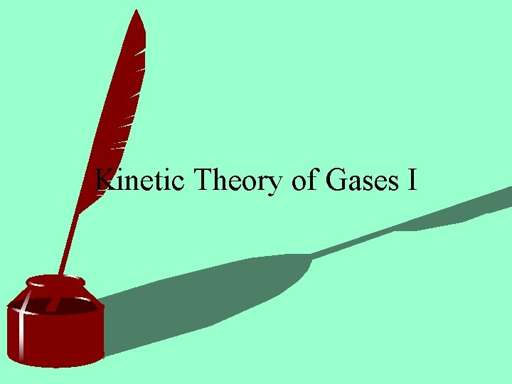 Kinetic Theory of Gases I 