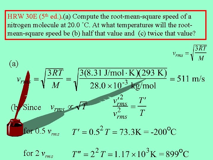 HRW 30 E (5 th ed. ). (a) Compute the root-mean-square speed of a