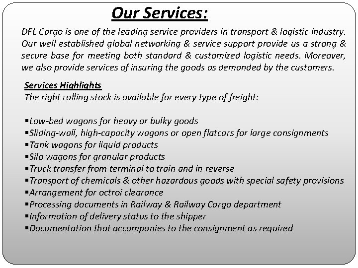 Our Services: DFL Cargo is one of the leading service providers in transport &