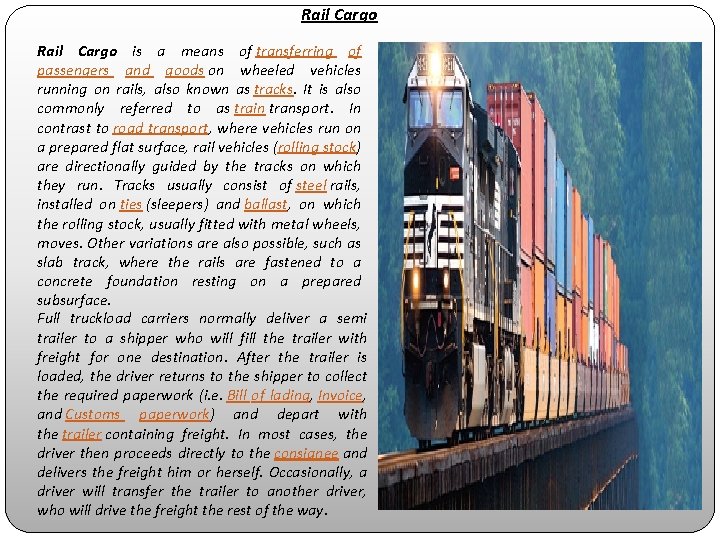 Rail Cargo is a means of transferring of passengers and goods on wheeled vehicles