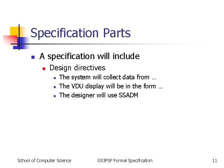 Specification Parts n A specification will include n Design directives n n n The Specification Parts n A specification will include n Design directives n n n The
