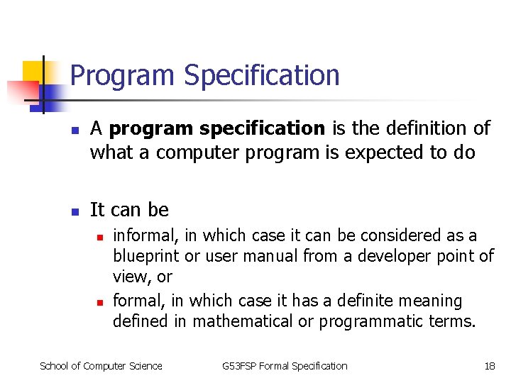 Program Specification n n A program specification is the definition of what a computer Program Specification n n A program specification is the definition of what a computer