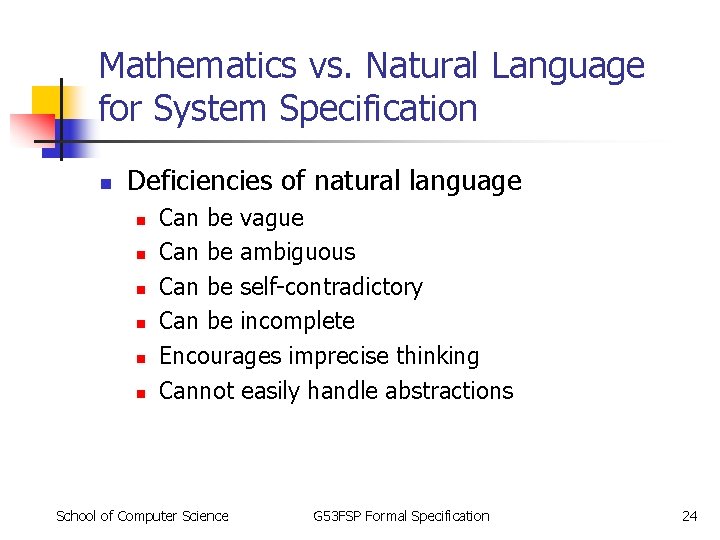 Mathematics vs. Natural Language for System Specification n Deficiencies of natural language n n Mathematics vs. Natural Language for System Specification n Deficiencies of natural language n n