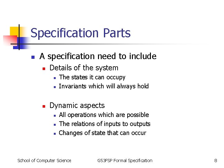 Specification Parts n A specification need to include n Details of the system n Specification Parts n A specification need to include n Details of the system n