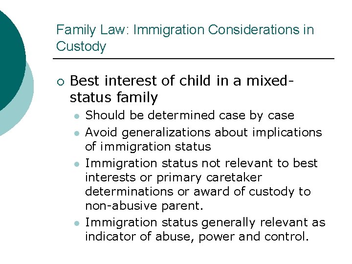 Family Law: Immigration Considerations in Custody ¡ Best interest of child in a mixedstatus