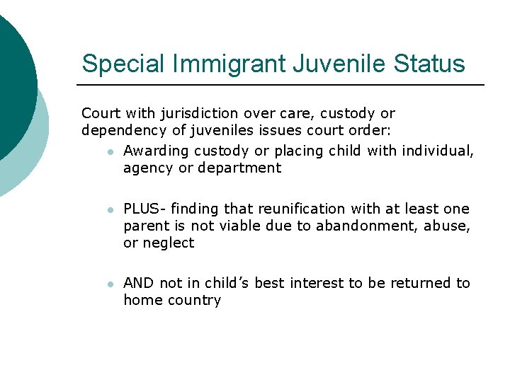 Special Immigrant Juvenile Status Court with jurisdiction over care, custody or dependency of juveniles