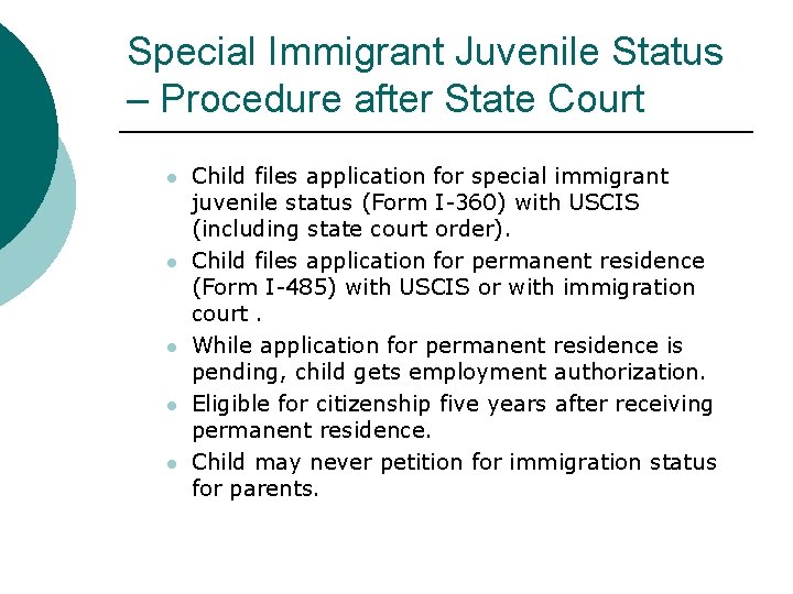 Special Immigrant Juvenile Status – Procedure after State Court l l l Child files