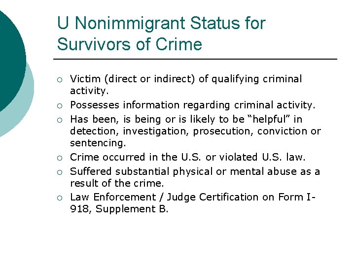 U Nonimmigrant Status for Survivors of Crime ¡ ¡ ¡ Victim (direct or indirect)