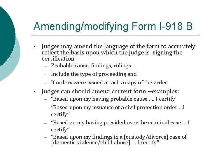 Amending/modifying Form I-918 B • Judges may amend the language of the form to