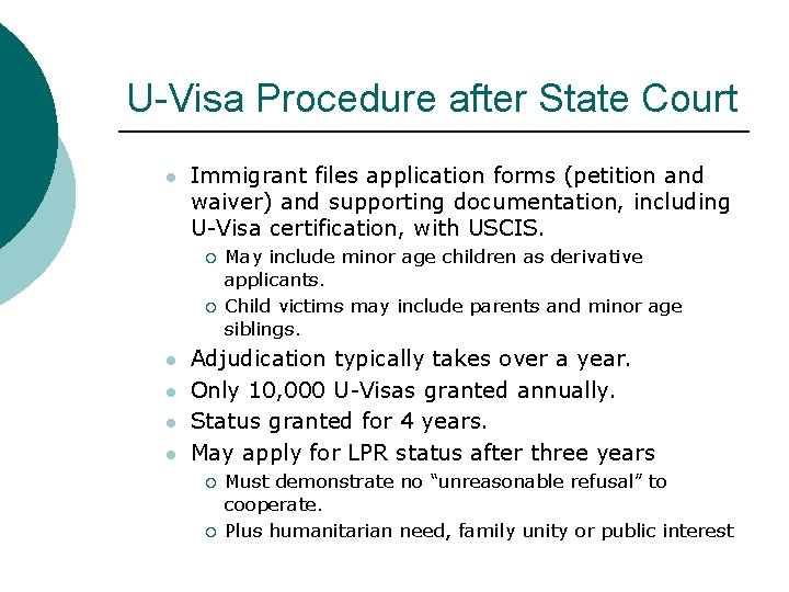 U-Visa Procedure after State Court l Immigrant files application forms (petition and waiver) and