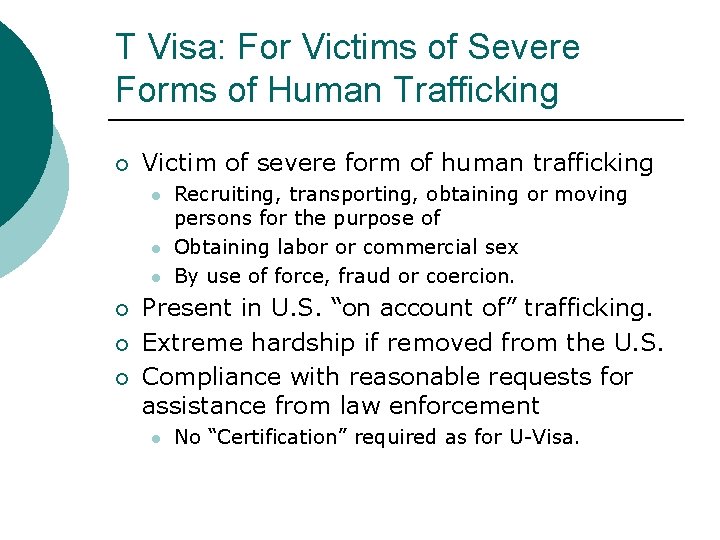 T Visa: For Victims of Severe Forms of Human Trafficking ¡ Victim of severe