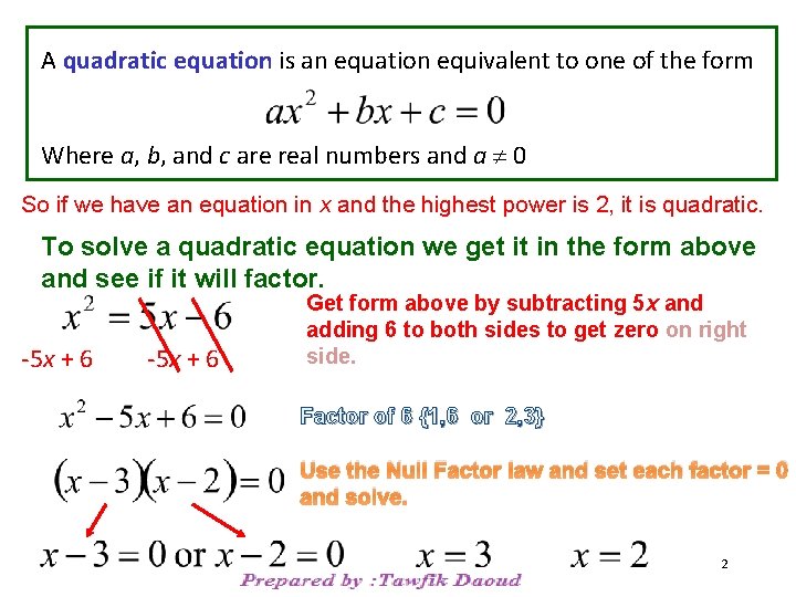 A quadratic equation is an equation equivalent to one of the form Where a,