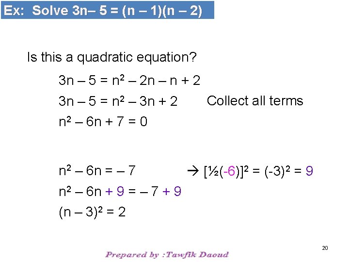 Ex: Solve 3 n– 5 = (n – 1)(n – 2) Is this a