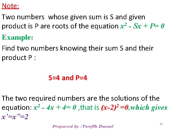 Note: Two numbers whose given sum is S and given product is P are