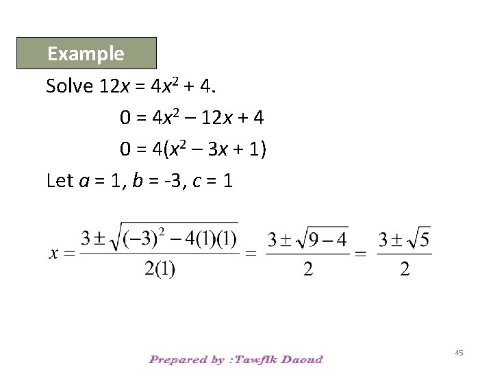 Example Solve 12 x = 4 x 2 + 4. 0 = 4 x