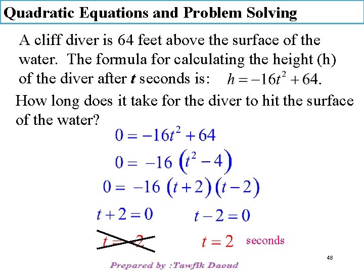 Quadratic Equations and Problem Solving A cliff diver is 64 feet above the surface