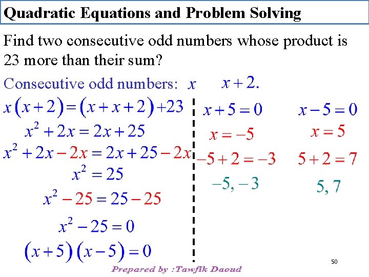 Quadratic Equations and Problem Solving Find two consecutive odd numbers whose product is 23